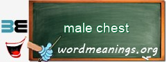 WordMeaning blackboard for male chest